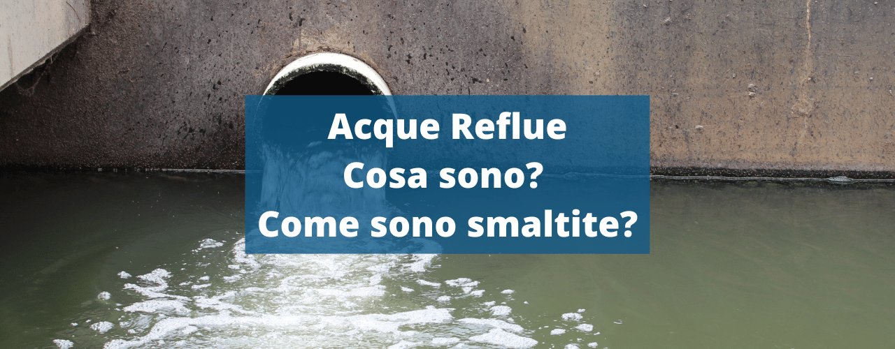 Acque Reflue come sono smaltite?