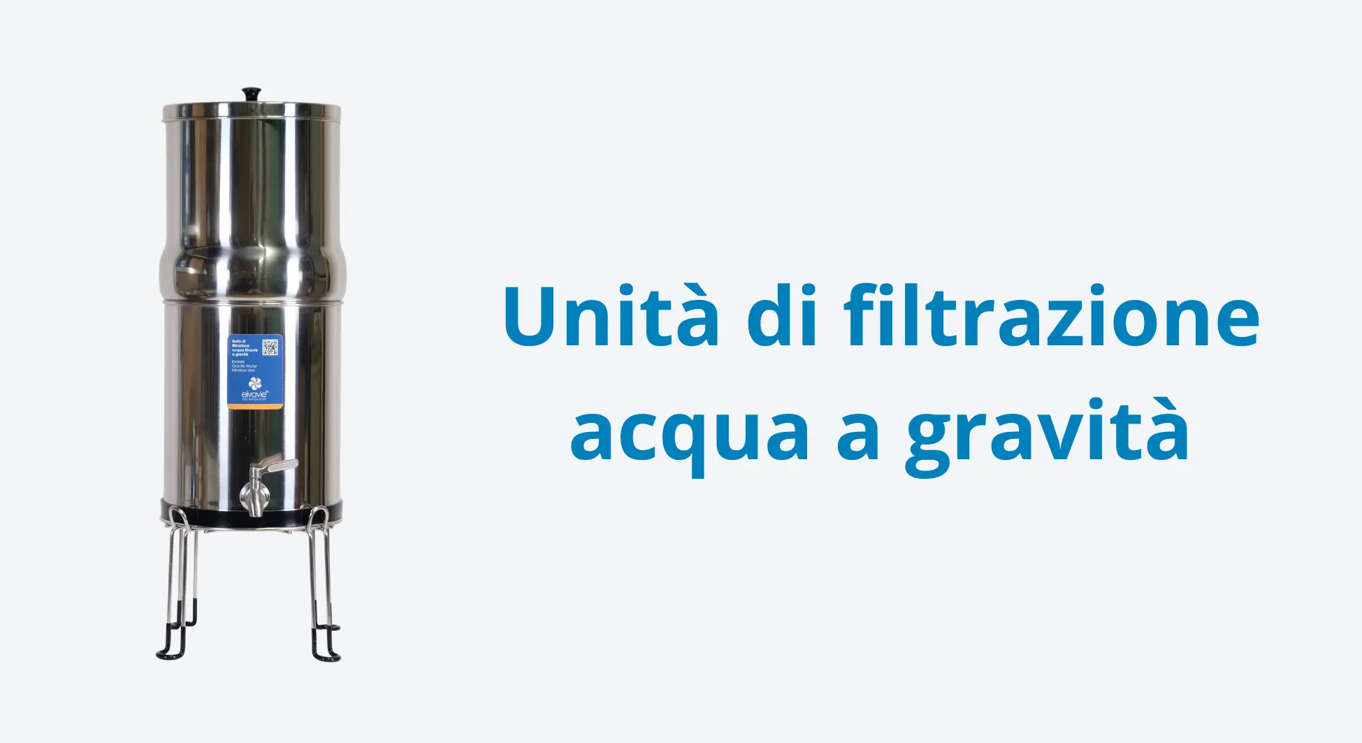 Unità di filtrazione acqua a gravità Eivavie